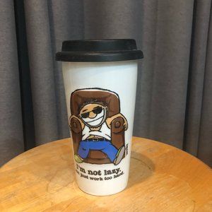"I am not lazy, you just work too hard" coffee mug